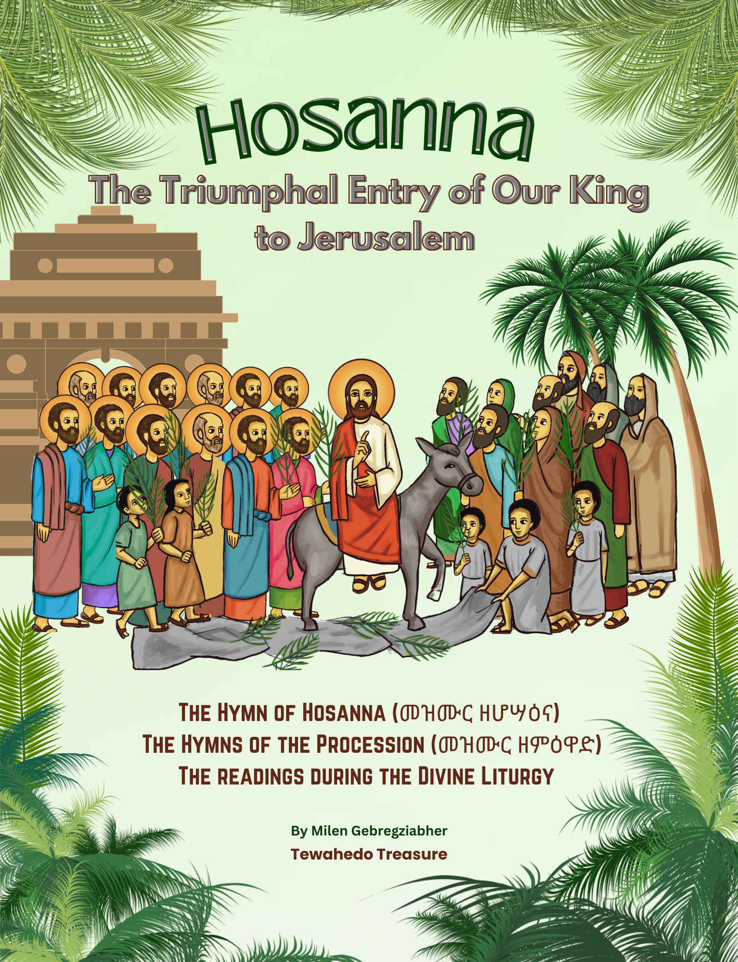 Hosanna The Triumphal Entry of Our King to Jerusalem